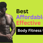 10 Affordable and Effective Tips to Keep Your Body Fit