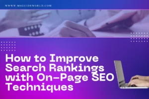 Read more about the article How to Improve Search Rankings with On-Page SEO Techniques