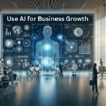 How to Use AI for Business Growth in 2025: Best AI Tools.